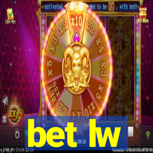 bet lw